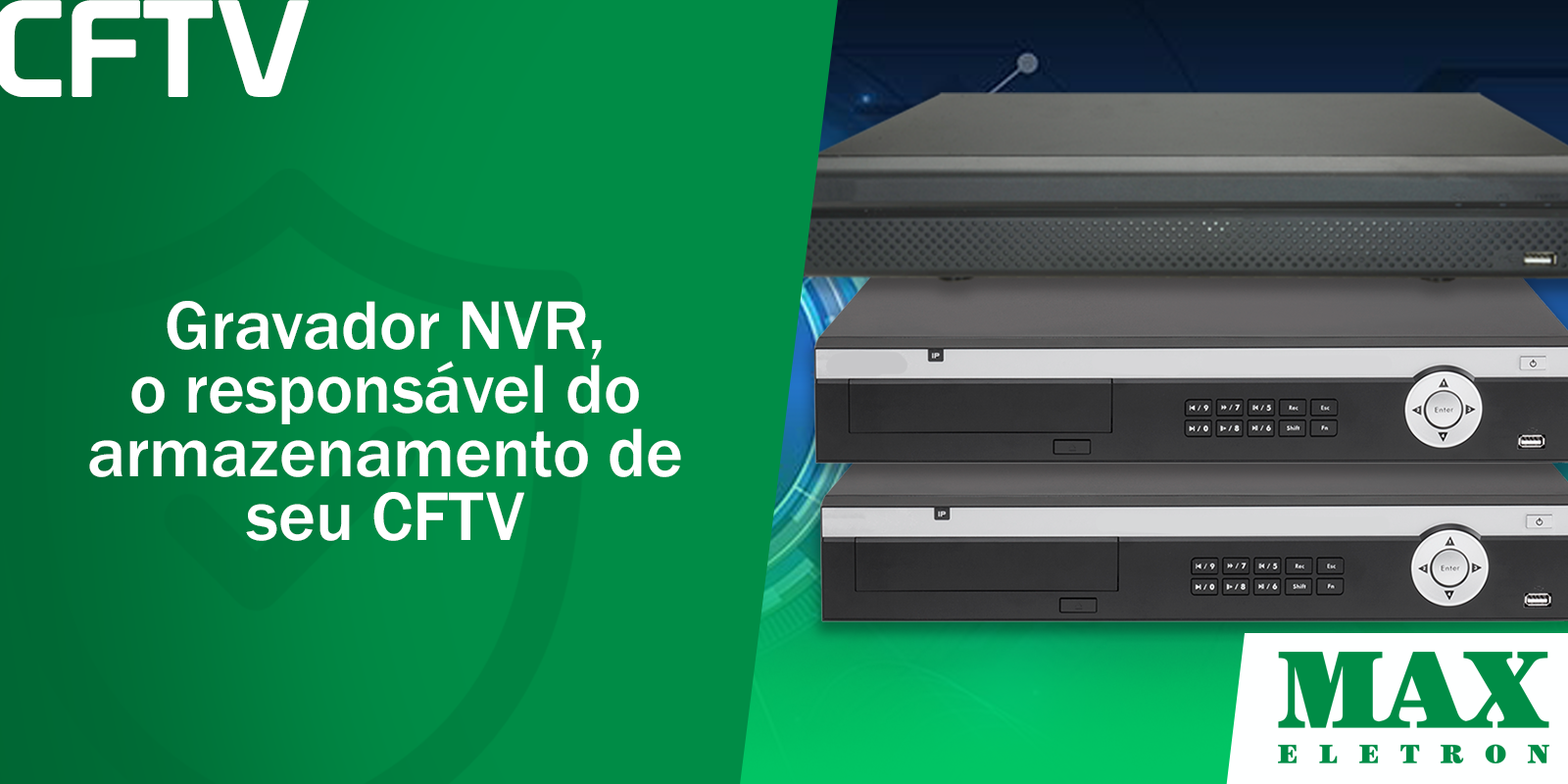Gravador NVR, o responsável do armazenamento de seu CFTV